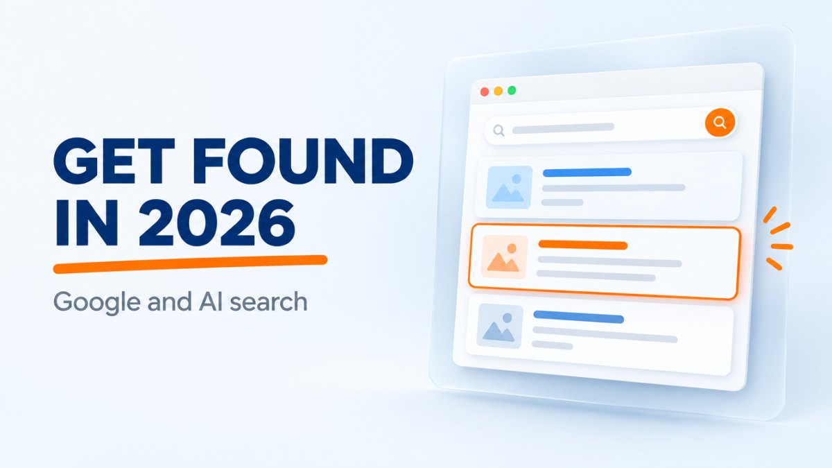 How to Get Your Business Found on Google and AI Search in 2026